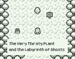 The Very Thirsty Plant & the Labyrinth of Ghosts